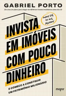 Invista em Imóveis com Pouco Dinheiro - Gabriel Porto