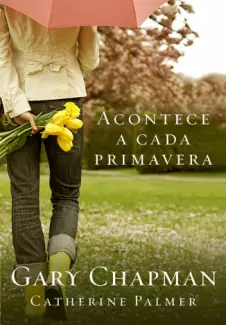 Acontece a Cada Primavera  -  Gary Chapman