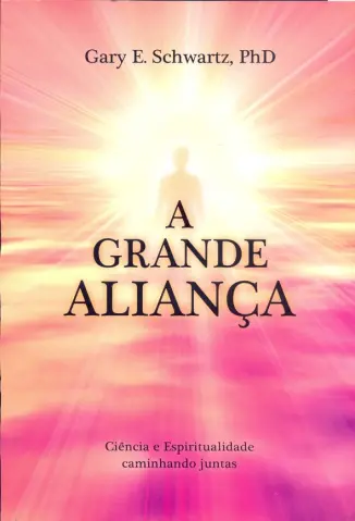 A Grande Aliança - Gary E. Schwartz