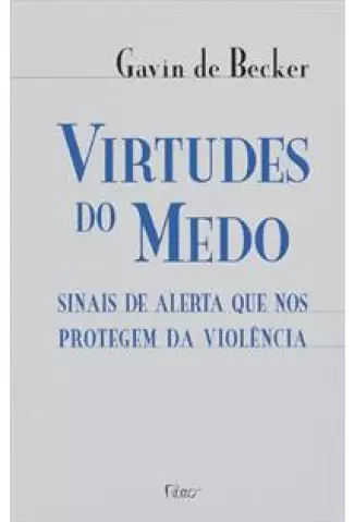 Virtudes do Medo  -  Gavin de Becker