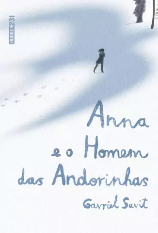 Anna e o Homem Das Andorinhas  -  Gavriel Savit