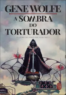 A sombra do torturador - Gene Wolfe