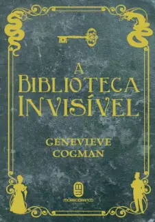 A Biblioteca Invisível - A Biblioteca Invisível Vol. 1 - Genevieve Cogman