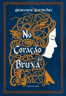 No Coracao Da Bruxa - Genevieve Gornichec