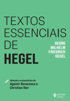 Textos Essenciais de Hegel - Georg Wilhelm Friedrich Hegel