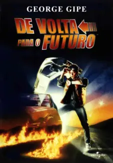 De Volta Para o Futuro - George Gipe