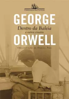 Dentro da Baleia e Outros Ensaios  -  George Orwell