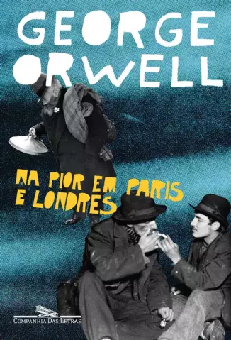 Na Pior em Paris e Londres - George Orwell