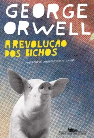 A Revolução dos Bichos  -  George Orwell