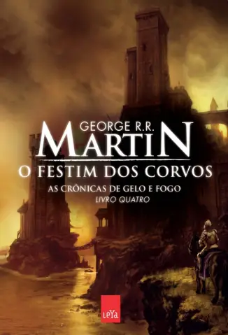 O Festim dos Corvos  -  As Crônicas de Gelo e Fogo  - Vol.  4  -  George R. R. Martin