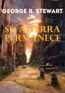 So a Terra Permanece - George R. Stewart