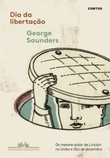 Dia da Libertacao - George Saunders