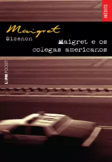 Maigret e os Colegas Americanos  -  Georges Simenon