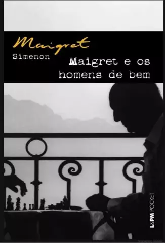 Maigret e os Homens de Bem  -  Georges Simenon