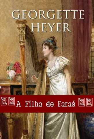 A Filha do Faraó - Georgette Heyer