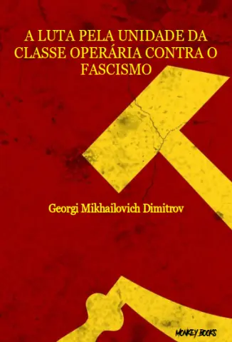 A Luta pela Unidade da Classe Operária Contra o Fascismo - Georgi Mikhailovich Dimitrov