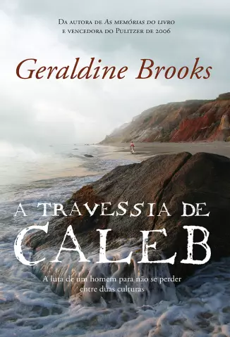  A Travessia De Caleb  -  Geraldine Brooks