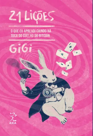 21 Lições: O que eu aprendi caindo na toca de coelho do Bitcoin - Gigi