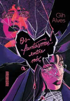 Os fantasmas entre nós - Gih Alves