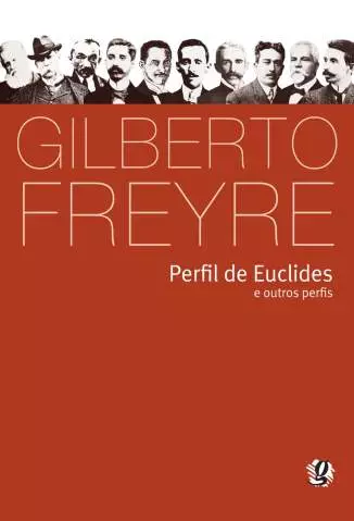 Perfil de Euclides e Outros Perfis  -  Gilberto Freyre