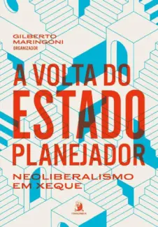A Volta do Estado Planejador - Gilberto Maringoni