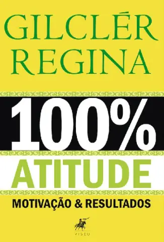 100% Atitude - Gilclér Regina