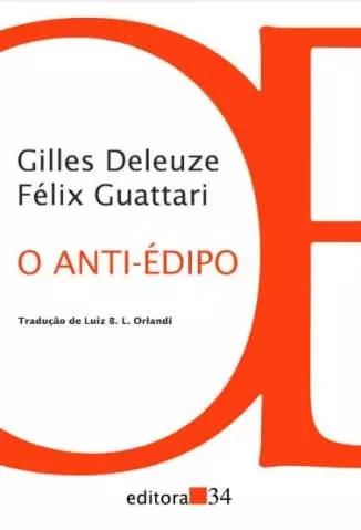 O Anti-Édipo: Capitalismo e Esquizofrenia  -  Gilles Deleuze