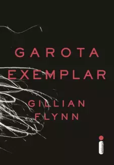 Garota Exemplar  -  Gillian Flynn