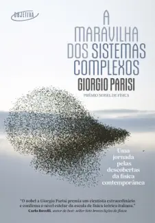 A Maravilha dos Sistemas Complexos - Giorgio Parisi