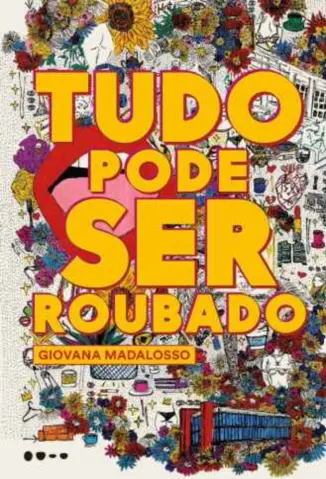 Tudo Pode Ser Roubado - Giovana Madalosso