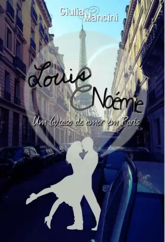 Louis e Noémie  -  Um (a)caso de Amor em Paris - Giulia Mancini