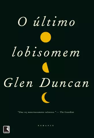 O Último Lobisomem  -  Trilogia Bloodlines  - Vol.  01  -  Glen Duncan