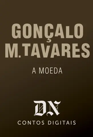 A Moeda - Gonçalo M. Tavares