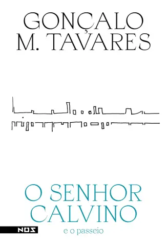 O Senhor Calvino e o Passeio - Gonçalo M. Tavares
