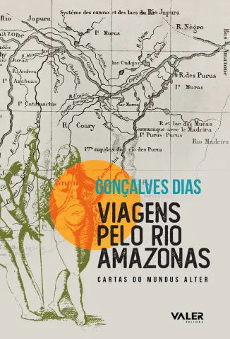 Viagem Pelo Rio Amazonas - Goncalves Dias