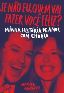 Se não eu, quem vai fazer você Feliz? - Graziela Gonçalves