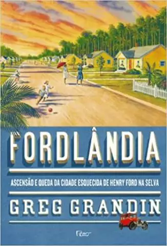 Fordlândia  -  Greg Grandin