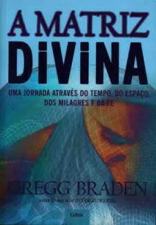 A Matriz Divina  -  Gregg Braden