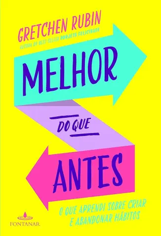 Melhor do que antes - Gretchen Rubin
