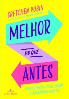 Melhor do que antes - Gretchen Rubin