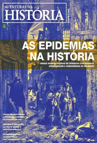 As Epidemias Na História  -  Revista Aventuras Na História  -  Grupo Perfil