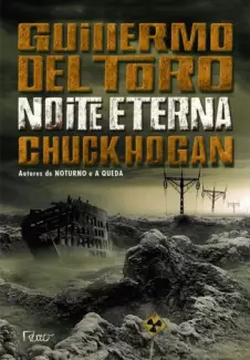 Noite Eterna  -  Trilogia da Escuridão  - Vol.  03  -  Guillermo Del Toro