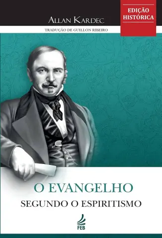 O Evangelho Segundo o Espiritismo - Guillon Ribeiro