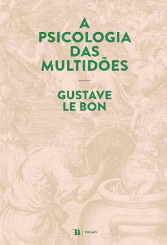 Psicologia das Multidões - Gustave Le Bon