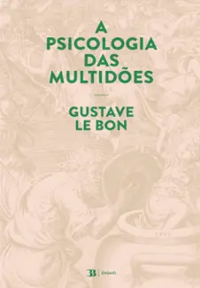 Psicologia das Multidões - Gustave Le Bon