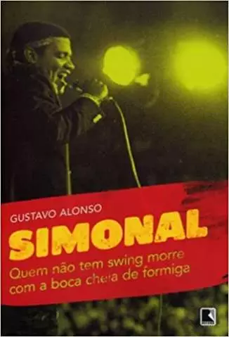 Quem Não Tem Swing Morre Com a Boca Cheia de Formiga  -  Gustavo Alves Alonso Ferreira
