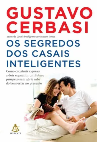 Os Segredos dos Casais Inteligentes -  Gustavo Cerbasi