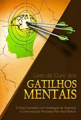 Livro de Ouro dos Gatilhos Mentais  -  Gustavo Ferreira