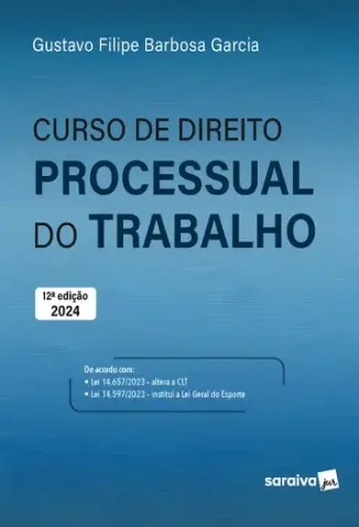Curso de Direito Processual do Trabalho - Gustavo Filipe Barbosa Garcia