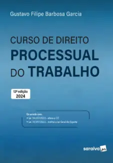 Curso de Direito Processual do Trabalho - Gustavo Filipe Barbosa Garcia